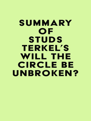 cover image of Summary of Studs Terkel's Will the Circle Be Unbroken?